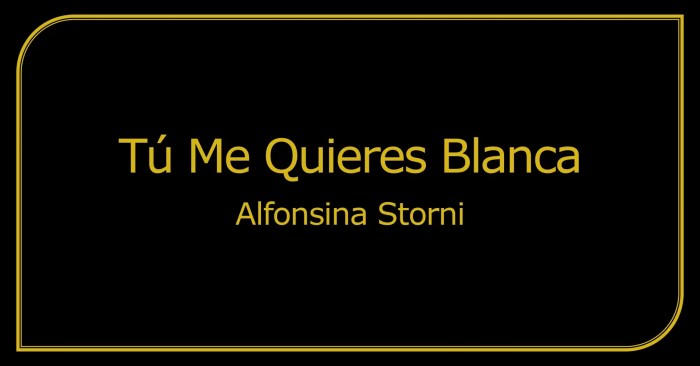 Tu me quieres blanca alfonsina storni