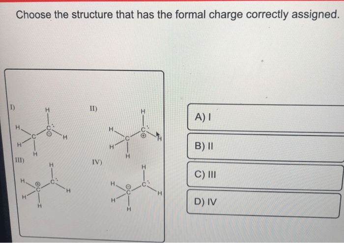 Choose the structure that has the formal charge correctly assigned.